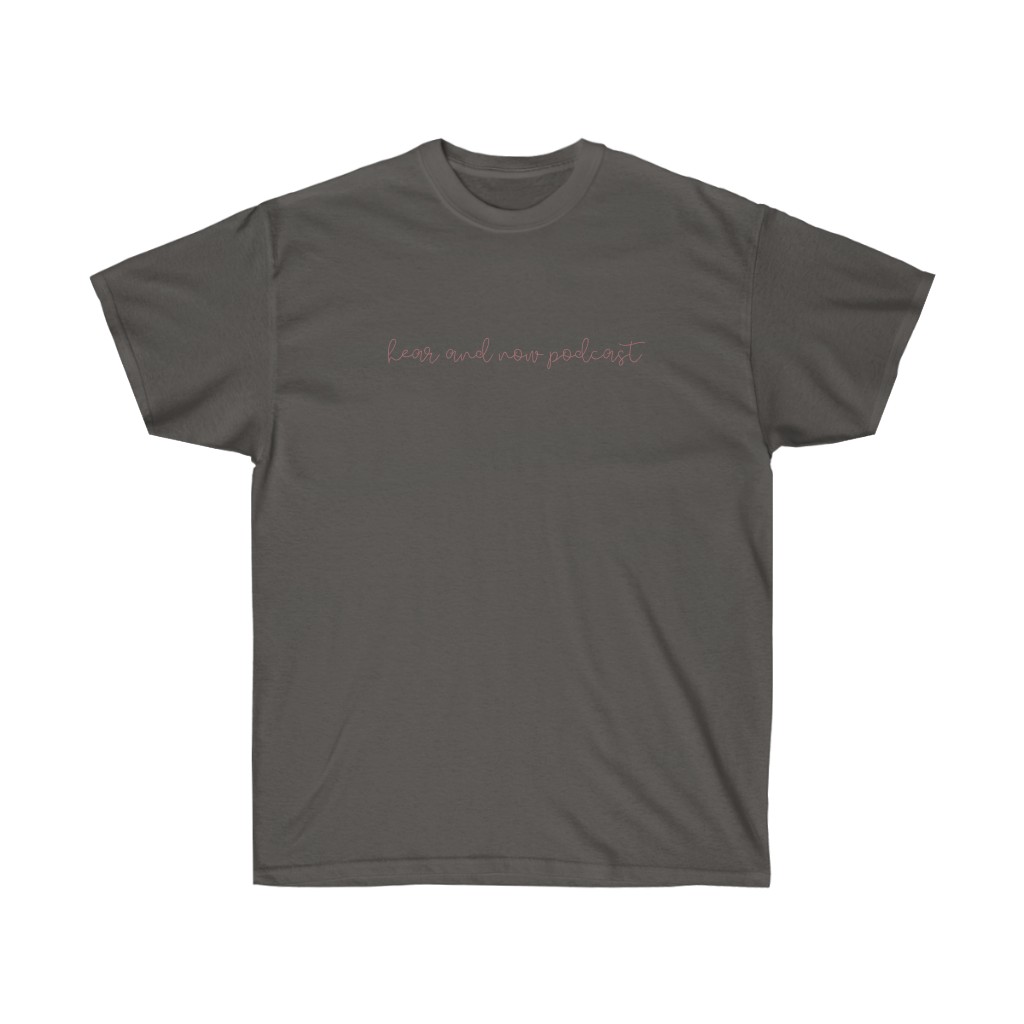 Hear and Now Podcast Unisex Ultra Cotton Tee