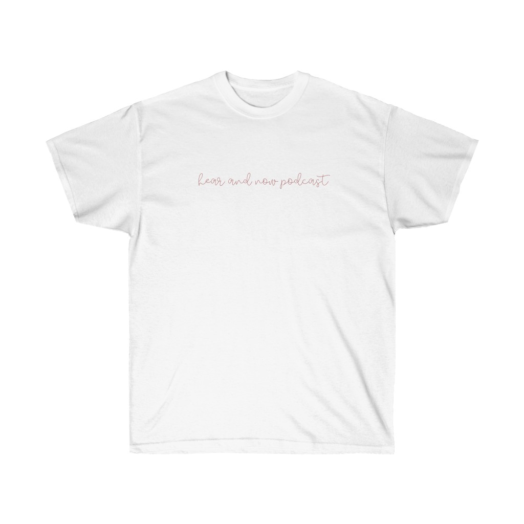 Hear and Now Podcast Unisex Ultra Cotton Tee - Image 2
