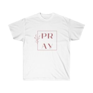 Pray Unisex Ultra Cotton Tee